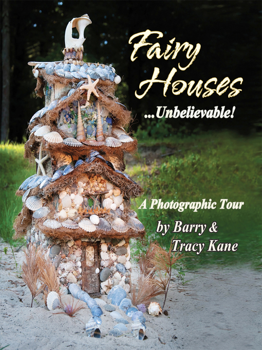 Title details for Fairy Houses . . . Unbelievable! by Barry Kane - Available
